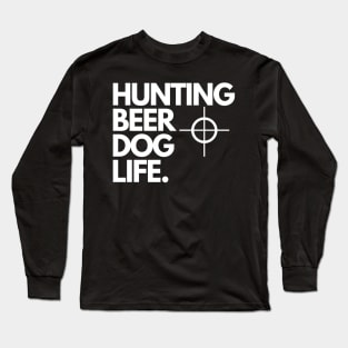 Hunting Beer Dog Life Long Sleeve T-Shirt